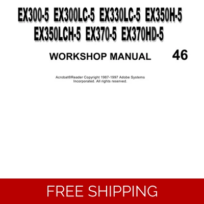 HITACHI EX300-5, EX300LC-5, EX330LC-5, EX330H-5, EX330LCH-5, EX370-5, EX370HD-5 WORKSHOP MANUAL